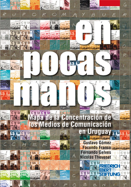 En Pocas Manos Mapa De La Concentración De Los Medios De Comunicación En Uruguay
