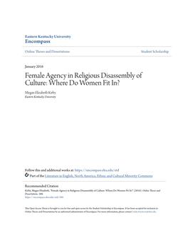 Female Agency in Religious Disassembly of Culture: Where Do Women Fit In? Megan Elizabeth Kirby Eastern Kentucky University