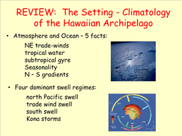 REVIEW: the Setting - Climatology of the Hawaiian Archipelago • Atmosphere and Ocean – 5 Facts