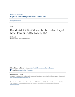 Does Isaiah 65:17–25 Describe the Eschatological New Heavens and the New Earth? Jiří Moskala Andrews University, Moskala@Andrews.Edu