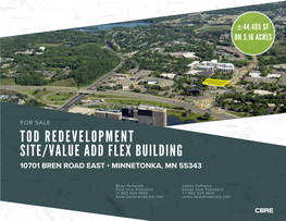 Tod Redevelopment Site/Value Add Flex Building 10701 Bren Road East • Minnetonka, Mn 55343