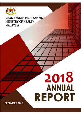 Oral Health Programme Ministry of Health Malaysia I Annual Report 2018