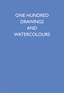 ONE HUNDRED DRAWINGS and WATERCOLOURS Dating from the 16Th Century to the 21St Century