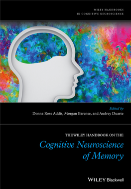 The Wiley Handbook on the Cognitive Neuroscience of Memory