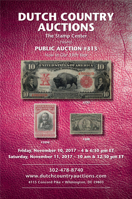 DUTCH COUNTRY AUCTIONS the Stamp Center Presents PUBLIC AUCTION #313 Now in Our 39Th Year