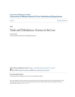 Trials and Tribulations: Science in the Law Susan Haack University of Miami School of Law, Shaack@Law.Miami.Edu