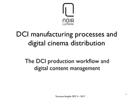 DCI Manufacturing Processes and Digital Cinema Distribution