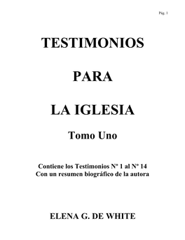 TESTIMONIOS PARA LA IGLESIA (Testimonies to the Church) Han Sido Va- Liosísimos Y De Gran Influencias Para El Pueblo De Dios a Través De Su Historia