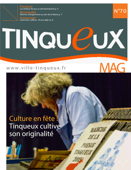 Culture En Fête ! Tinqueux Cultive Son Originalité SOMMAIRE N° 70 - AVRIL - MAI 2015 MAG N°70 02/03