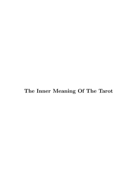 The Inner Meaning of the Tarot the Inner Meaning of the Tarot