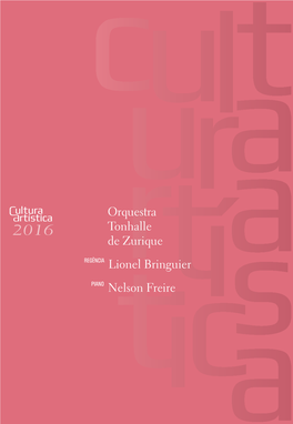 Orquestra Tonhalle De Zurique REGÊNCIA Lionel Bringuier PIANO Nelson Freire