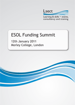 ESOL Funding Summit 12Th January 2011 Morley College, London Sign up for Free Resources and the Materials from This ESOL Funding Summit At