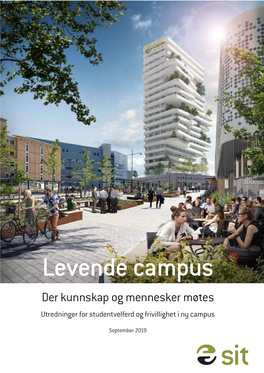 Levende Campus Der Kunnskap Og Mennesker Møtes Utredninger for Studentvelferd Og Frivillighet I Ny Campus