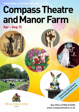 Compass Theatre and Manor Farm Apr – Aug 12