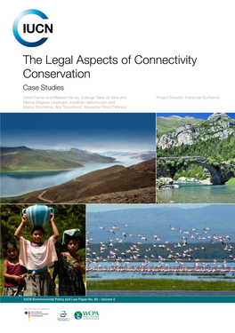 The Legal Aspects of Connectivity Conservation – Case Studies the Legal Aspects of Connectivity Conservation Case Studies