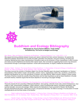 Buddhism and Ecology Bibliography Bibliography By: Duncan Ryuken Williams, Trinity College Annotations By: the Forum on Religion and Ecology