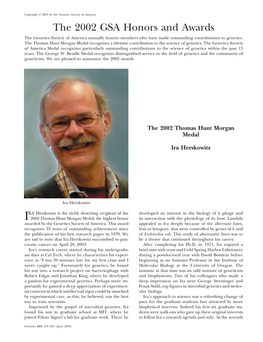 The 2002 GSA Honors and Awards the Genetics Society of America Annually Honors Members Who Have Made Outstanding Contributions to Genetics