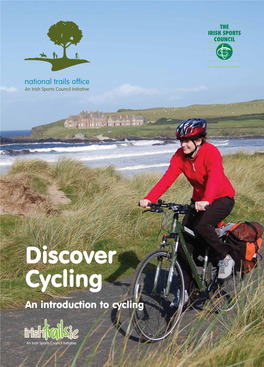 Discover Cycling an Introduction to Cycling Cycling Is an Ideal Pursuit for All Age Groups and Is Truly a Life-Long Activity