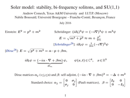 Soler Model: Stability, Bi-Frequency Solitons, and SU(1,1) Andrew Comech, Texas A&M University and I.I.T.P