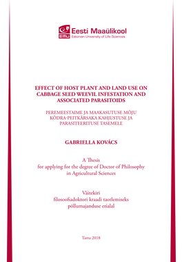 EFFECT of HOST PLANT and LAND USE on CABBAGE SEED WEEVIL INFESTATION and ASSOCIATED PARASITOIDS GABRIELLA KOVÁCS a Thesis for A