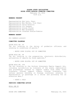 HOUSE STA COMMITTEE -1- February 19, 2015 ALASKA STATE LEGISLATURE HOUSE STATE AFFAIRS STANDING COMMITTEE February 19, 2015 8:04