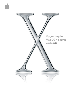 Upgrading to Mac OS X Server Migration Guide