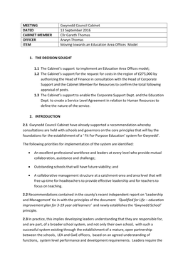 MEETING Gwynedd Council Cabinet DATED 13 September 2016 CABINET MEMBER Cllr Gareth Thomas OFFICER Arwyn Thomas ITEM Moving Towards an Education Area Offices Model