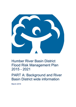 Part A, Background and River Basin District Wide Information – This Sets the Scene for the Frmps – What They Are, What They Are for and How They Have Been Developed