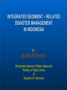 Integrated Sediment – Related Disaster Management in Indonesia