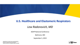 U.S. Healthcare and Elastomeric Respirators Lew Radonovich, MD