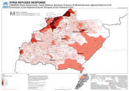 SYRIA REFUGEE RESPONSE LEBANON North Governorate, Tripoli, Batroun, Bcharreh, El Koura, El Minieh-Dennieh, Zgharta Districts (T+5)