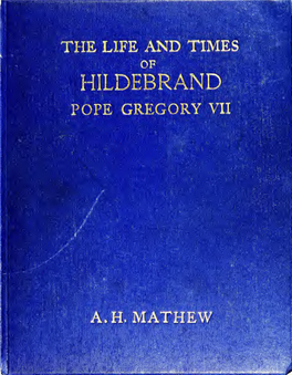 The Life and Times of Hildebrand, Pope Gregory Vii