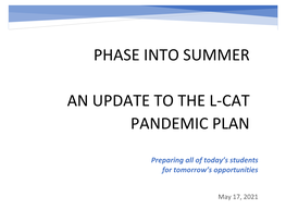 Phase Into Summer an Update to the L-Cat Pandemic Plan