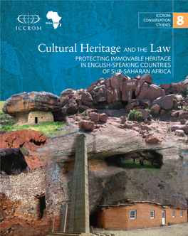 Cultural Heritage and the Law Protecting IMMOVABLE HERITAGE in English-Speaking Countries of SUB-SAHARAN AFRICA ICCROM Conservation Studies 8