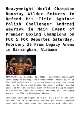 Heavyweight World Champion Deontay Wilder Returns to Defend