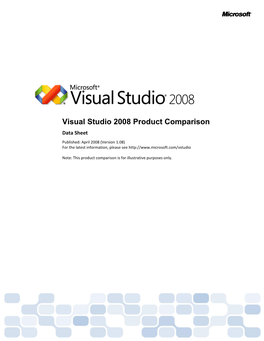 Visual Studio 2008 Product Comparison Data Sheet Published: April 2008 (Version 1.08) for the Latest Information, Please See