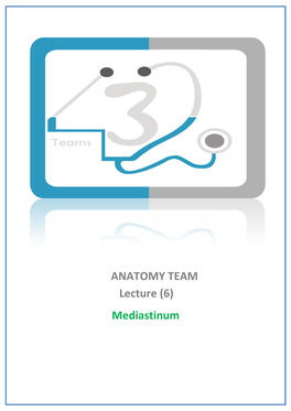 ANATOMY TEAM Lecture (6) Mediastinum