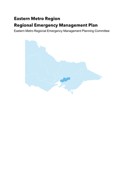 Eastern Metro Region Regional Emergency Management Plan Eastern Metro Regional Emergency Management Planning Committee