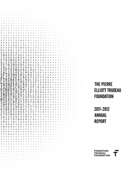 2011-2012 Annual Report the Pierre Elliott Trudeau Foundation