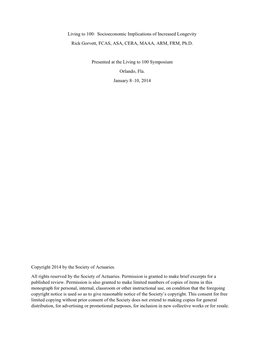 Living to 100: Socioeconomic Implications of Increased Longevity Rick Gorvett, FCAS, ASA, CERA, MAAA, ARM, FRM, Ph.D