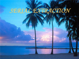 Serial Extraction