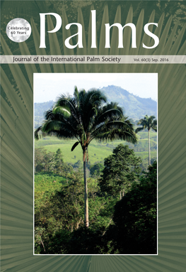 Journal of the International Palm Society Vol. 60(3) Sep. 2016 the INTERNATIONAL PALM SOCIETY, INC