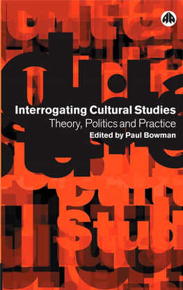 Interrogating Cultural Studies : Theory, Politics and Practice