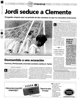 Jordi Seduce a Clemente El Jugador Empezó Ayer Un Período De Dos Semanas En Que No Concedera Entrevistas