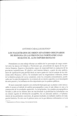 Antonio Caballos Rufino* Los Magistrados De Orden Senatorio Originarios De Hispania En Las Provincias Norteafricanas Durante El Alto Imperio Romano