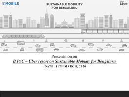 Uber Report on Sustainable Mobility for Bengaluru DATE: 11TH MARCH, 2020 THEMES of the PAPER