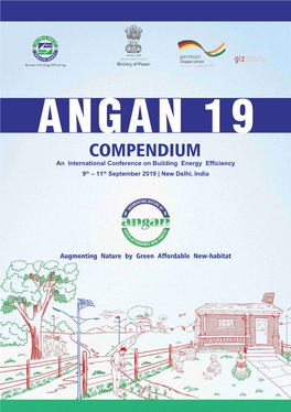 ANGAN 19 COMPENDIUM an International Conference on Building Energy Efficiency 9Th – 11Th September 2019 | New Delhi, India