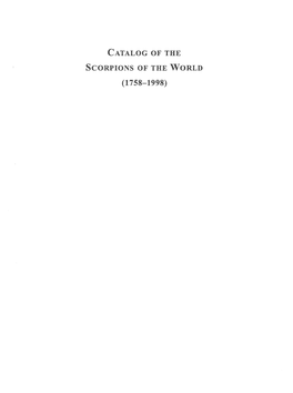 Catalog of the Scorpions of the World (1758-1998) Catalog of the Corpions of the World (1758-1998)