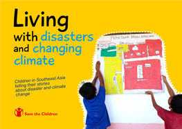 Living with Disasters and Changing Climate Children in Southeast Asia Telling Their Stories About Disaster and Climate Change First Published 2010