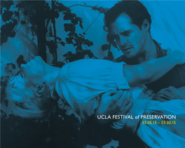 UCLA FESTIVAL of PRESERVATION 03.05.15 – 03.30.15 UCLA FESTIVAL of PRESERVATION 03.05.15 – 03.30.15 1 from the DIRECTOR